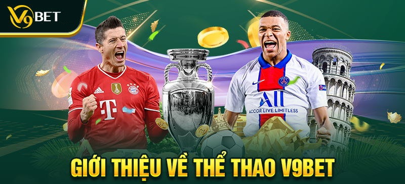 Thể thao V9BET – Sản phẩm cá cược thể thao trực tuyến